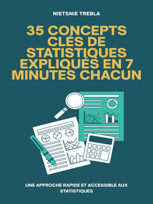 cover image of 35 Concepts Clés de Statistiques Expliqués en 7 Minutes Chacun
